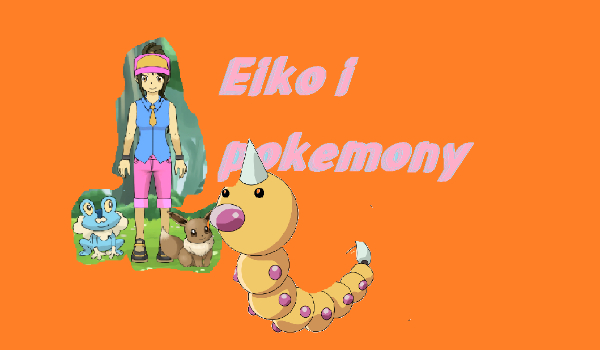 Eiko i pokemony część 3.