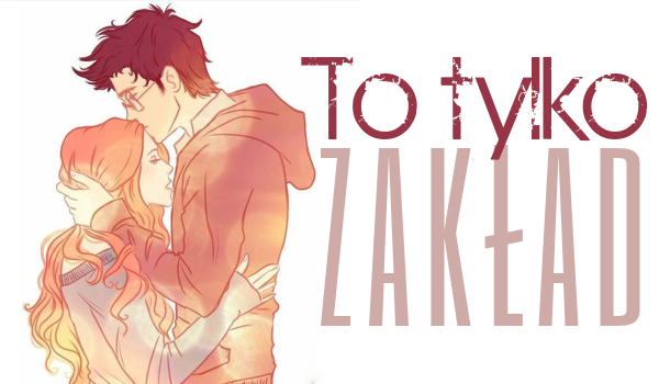 To tylko zakład… – Cz.9