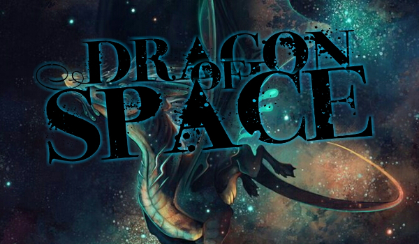 Dragon of Space ~ 2