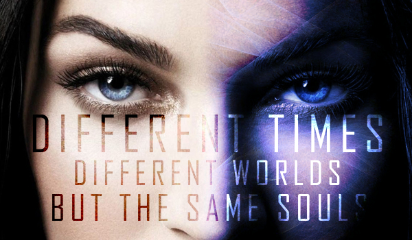 Different times, different worlds, but the same souls #3