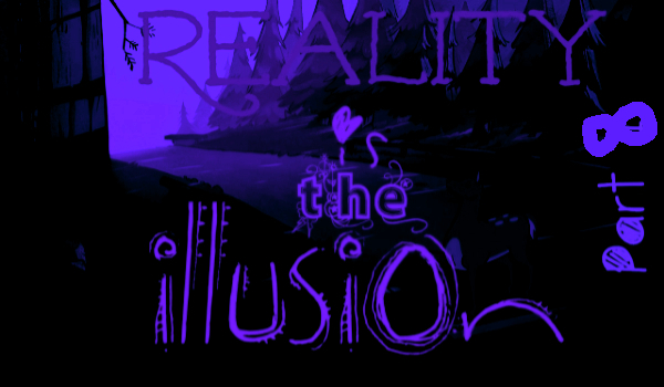 Reality is an illusion 8- historia czegoś dziwnego