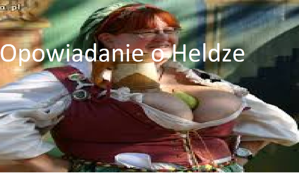 Opowiadanie o Heldze