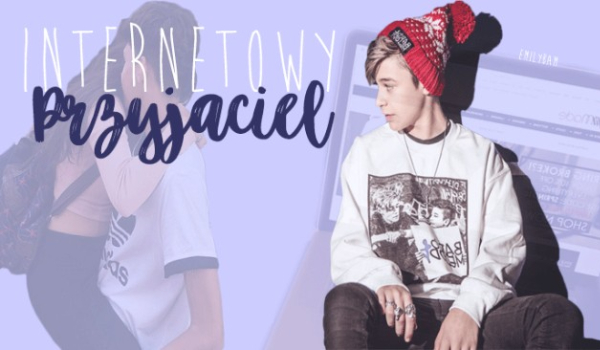 Internetowy Przyjaciel // Leondre Devries [6]
