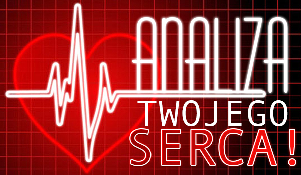 Analiza Twojego serca!