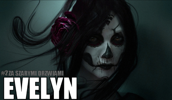 Evelyn – Za szarymi drzwiami #2