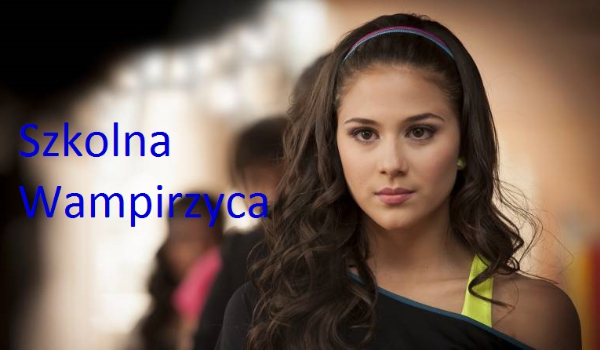 Szkolna wampirzyca  POSTACIE