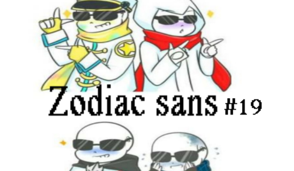Zodiac sans AU [PL] #19