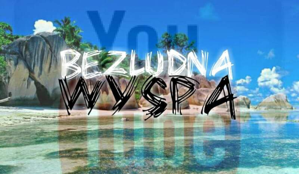 YouTube: Bezludna wyspa #3
