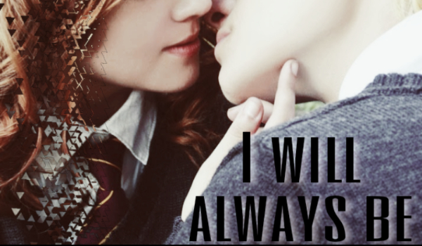 I WILL ALWAYS BE   #7