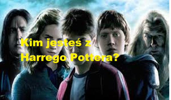 Kim jesteś z Harrego Pottera?