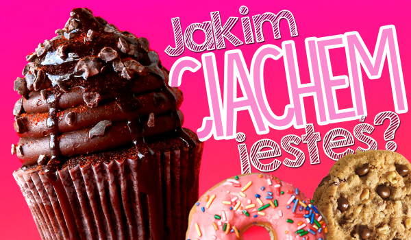 Jakim ciachem jesteś?