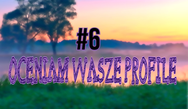 #6 OCENIAM WASZE PROFILE – @marta2009