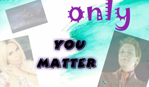 Only you matter #2