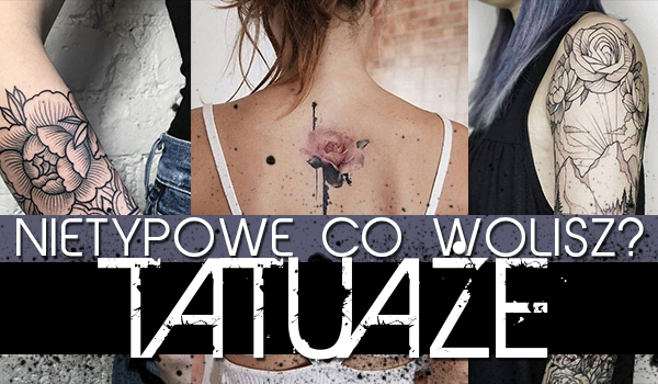 Nietypowe „Co wolisz?” – Tatuaże!