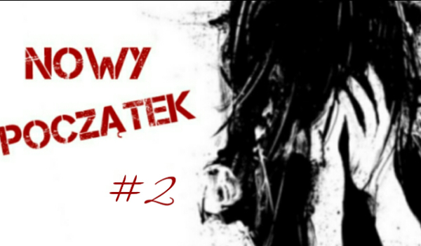 Nowy Początek #2