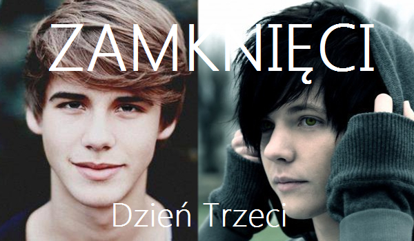 Zamknięci – Dzień Trzeci [yaoi]