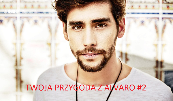 Twoja Przygoda z Alvaro #2