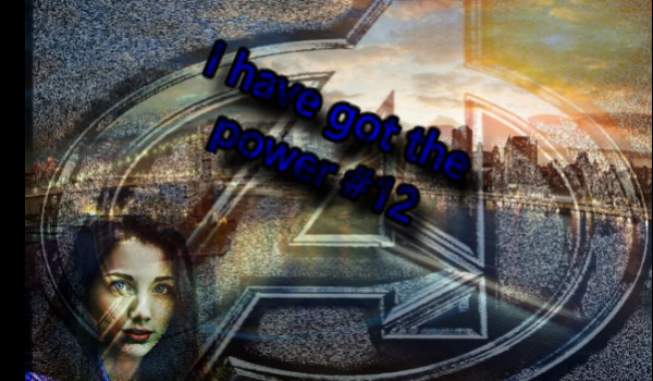 I have got the power #12