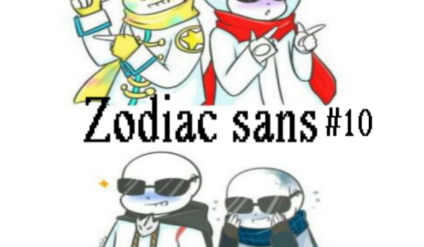 Zodiac sans AU [PL] #10