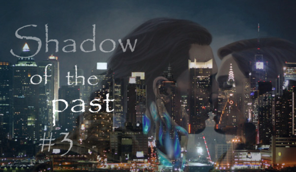 Shadow of the past #3