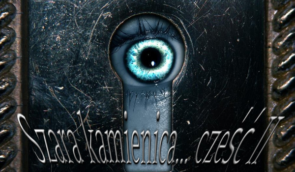 Szara kamienica… część II