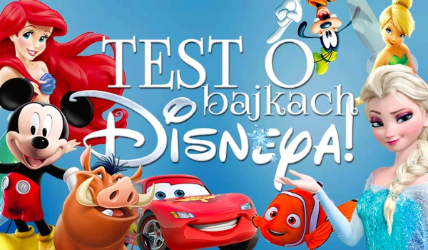 Test o bajkach DISNEYA !