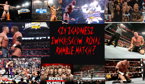 Czy zgadniesz zwycięsców WWE Royal Rumble matchu ?