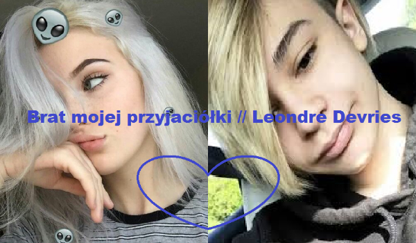 Brat mojej przyjaciółki // Leondre Devries #1