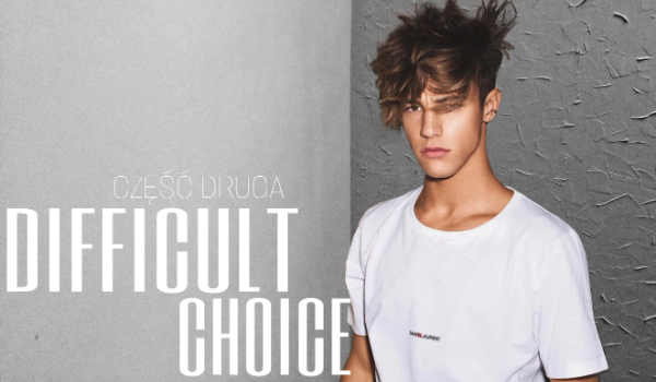 Difficult Choice #2