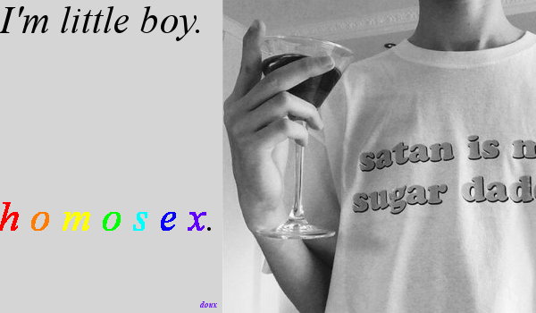 I’m little boy – attention: homo – #1
