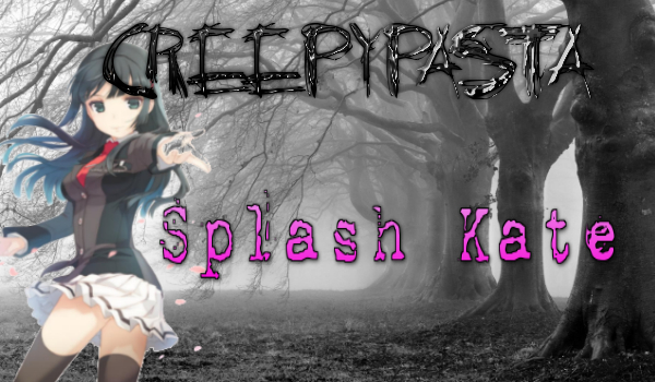 Creepypasta: Splash Kate