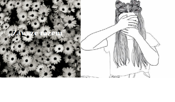 ,,Zawsze razem” cz.1