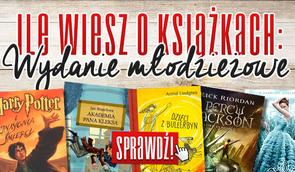 Ile wiesz o książkach: Wydanie młodzieżowe