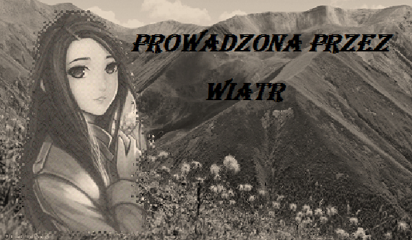 Prowadzona Przez Wiatr! ~ 6