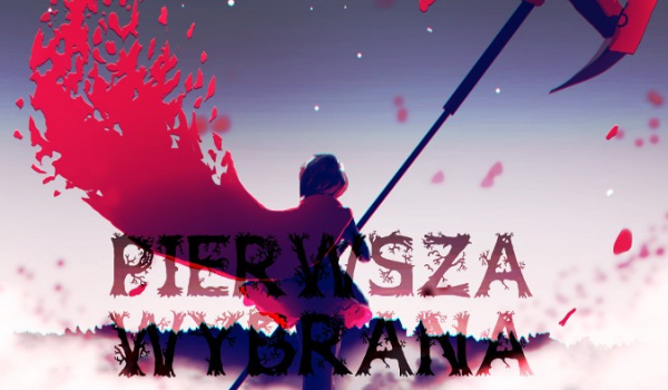 Pierwsza wybrana #3~Zemsta jest moja…