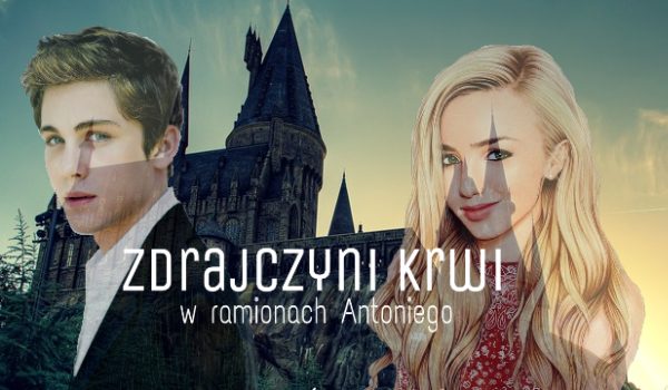 Zdrajczyni krwi #22 w ramionach Antoniego