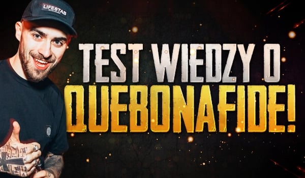 Ile wiesz o Quebonafide