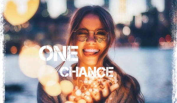 One chance #2
