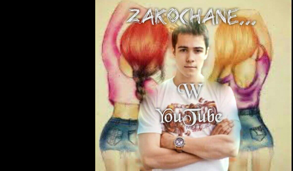 Zakochane… W Youtube #11