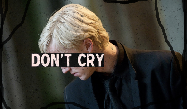 Don’t cry #1