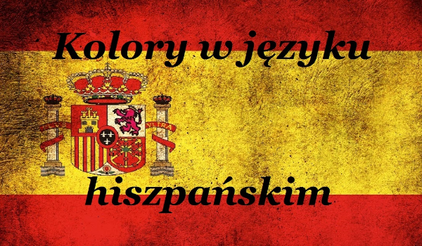Kolory w języku hiszpańskim