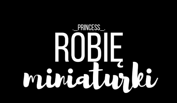 Robię Miniaturki #1