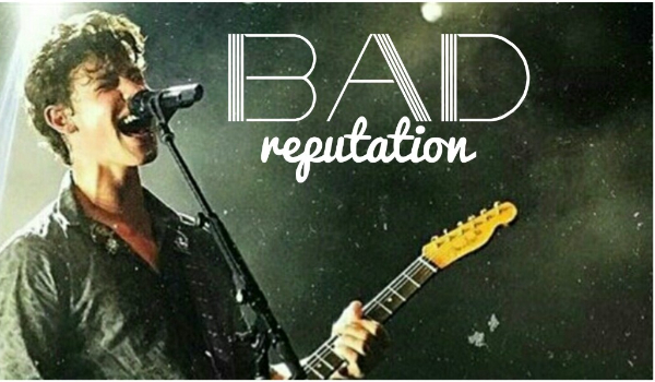 „Bad Reputation” #2
