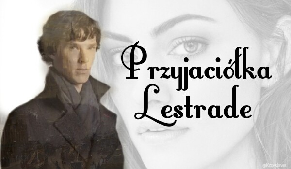 Przyjaciółka Lestrade #1