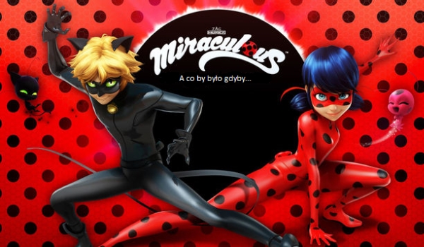 a co by było gdyby….#2