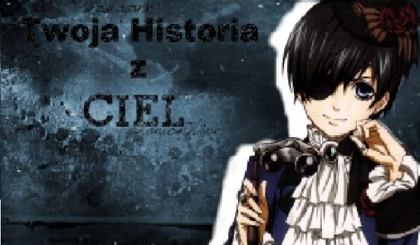 Twoja Historia z Ciel #6
