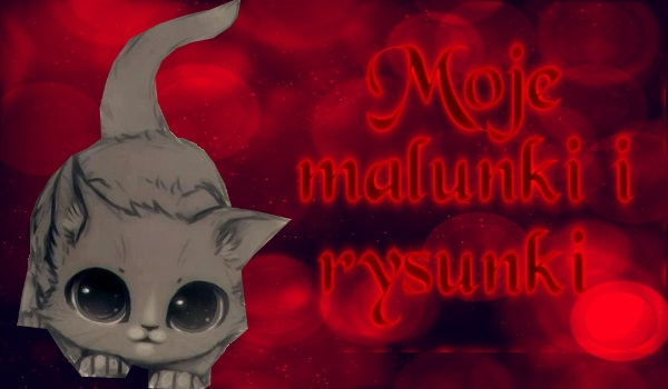 Moje malunki i rysunki