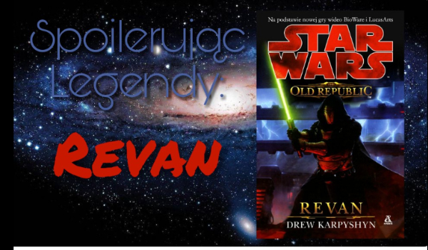 Spoilerując legendy: „The Old Republic: Revan”