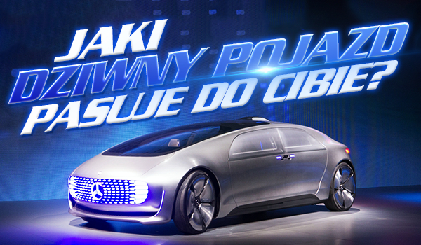 Jaki dziwny pojazd do Ciebie pasuje?