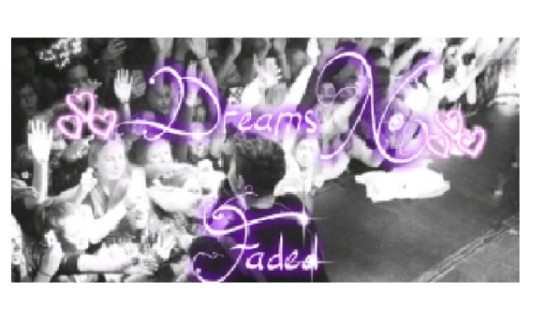 Dreams No Faded-pamiętaj,że masz mnie #23